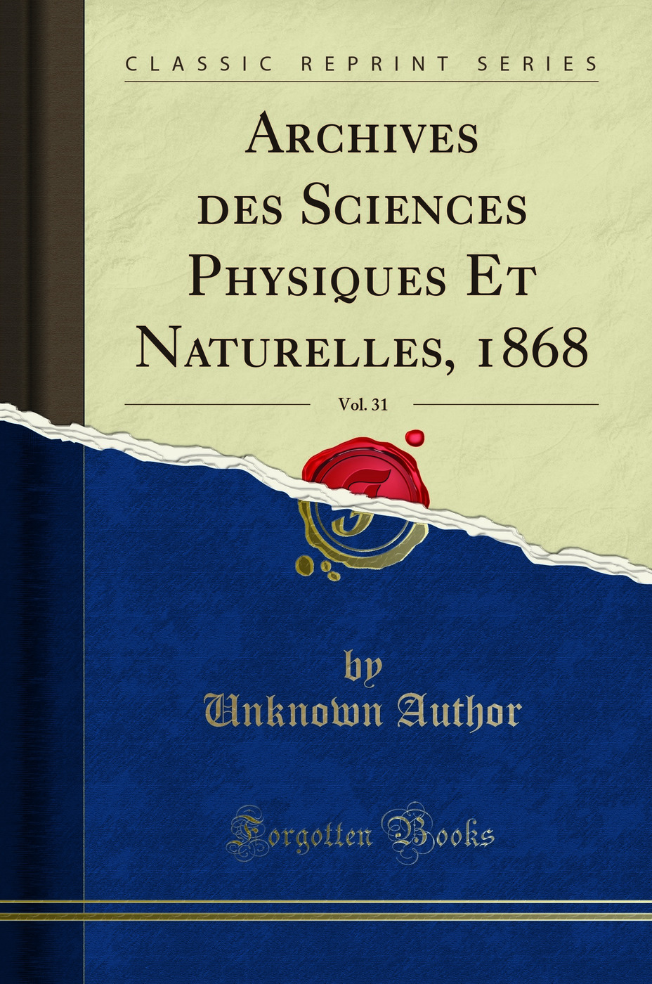 Archives des Sciences Physiques Et Naturelles, 1868, Vol. 31 (Classic Reprint)