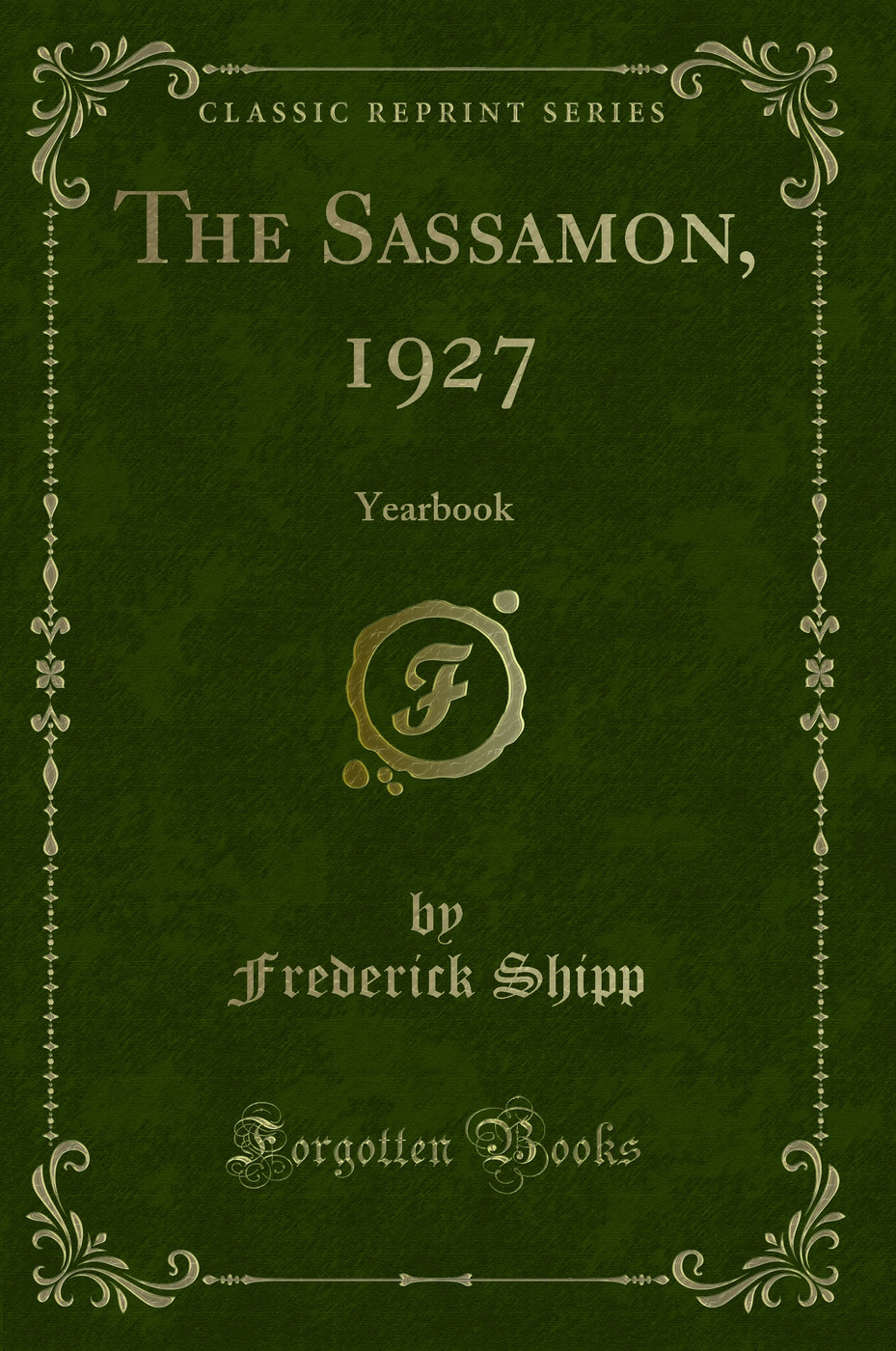The Sassamon, 1927: Yearbook (Classic Reprint)