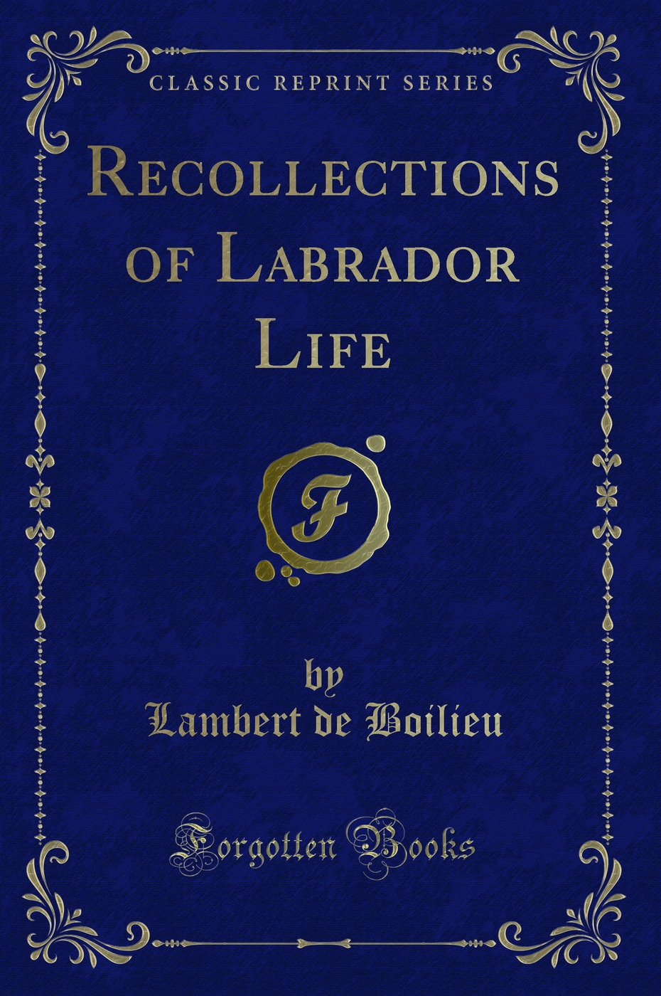 Recollections of Labrador Life (Classic Reprint)