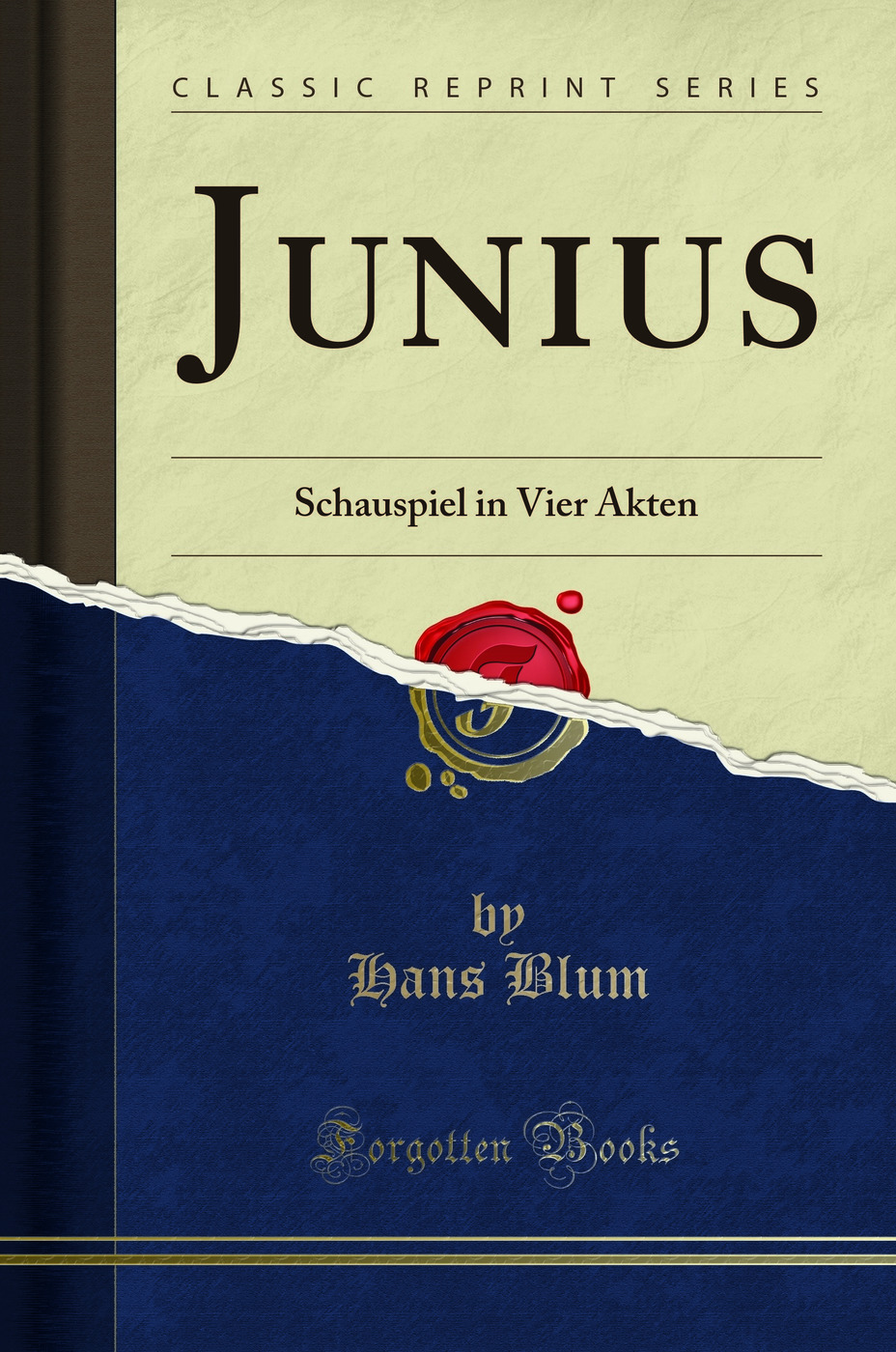 Junius: Schauspiel in Vier Akten (Classic Reprint)