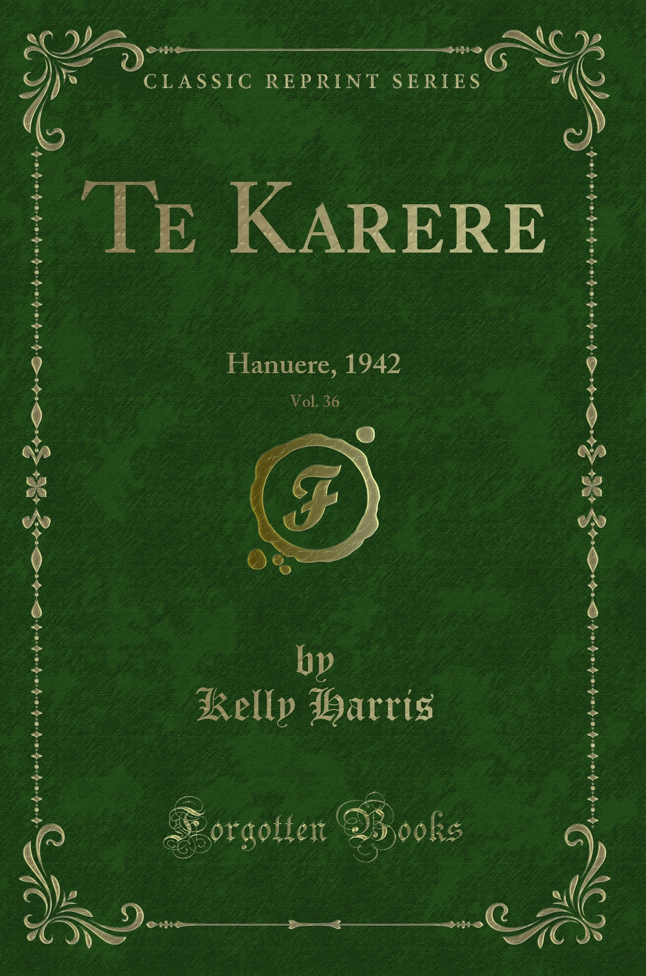 Te Karere, Vol. 36: Hanuere, 1942 (Classic Reprint)