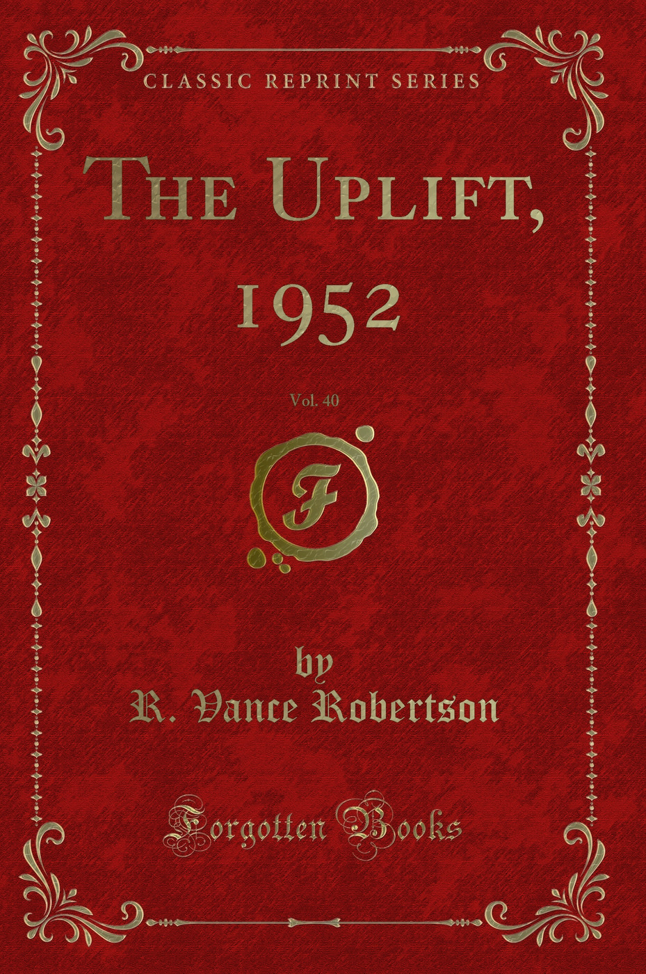 The Uplift, 1952, Vol. 40 (Classic Reprint)