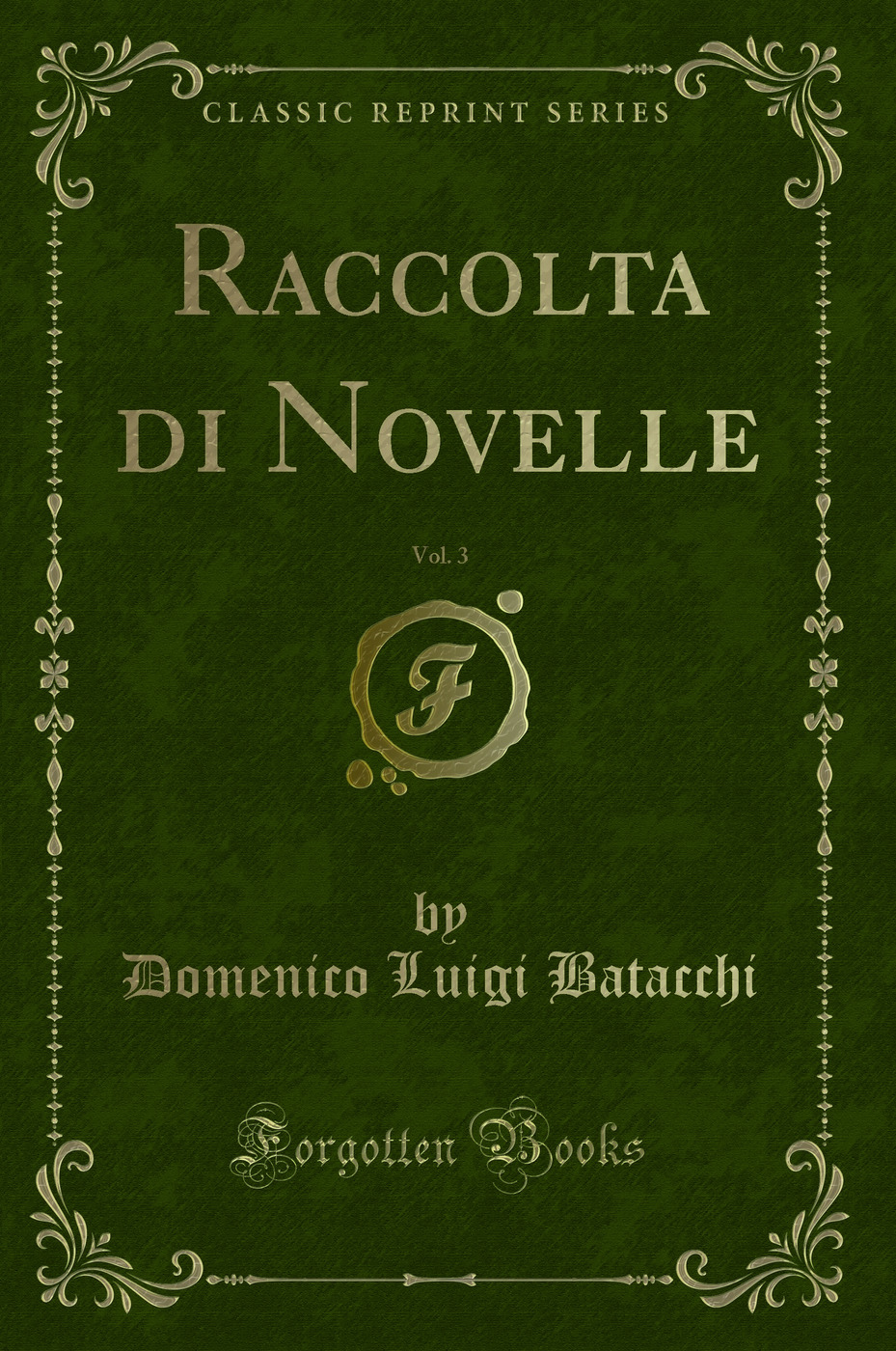 Raccolta di Novelle, Vol. 3 (Classic Reprint)