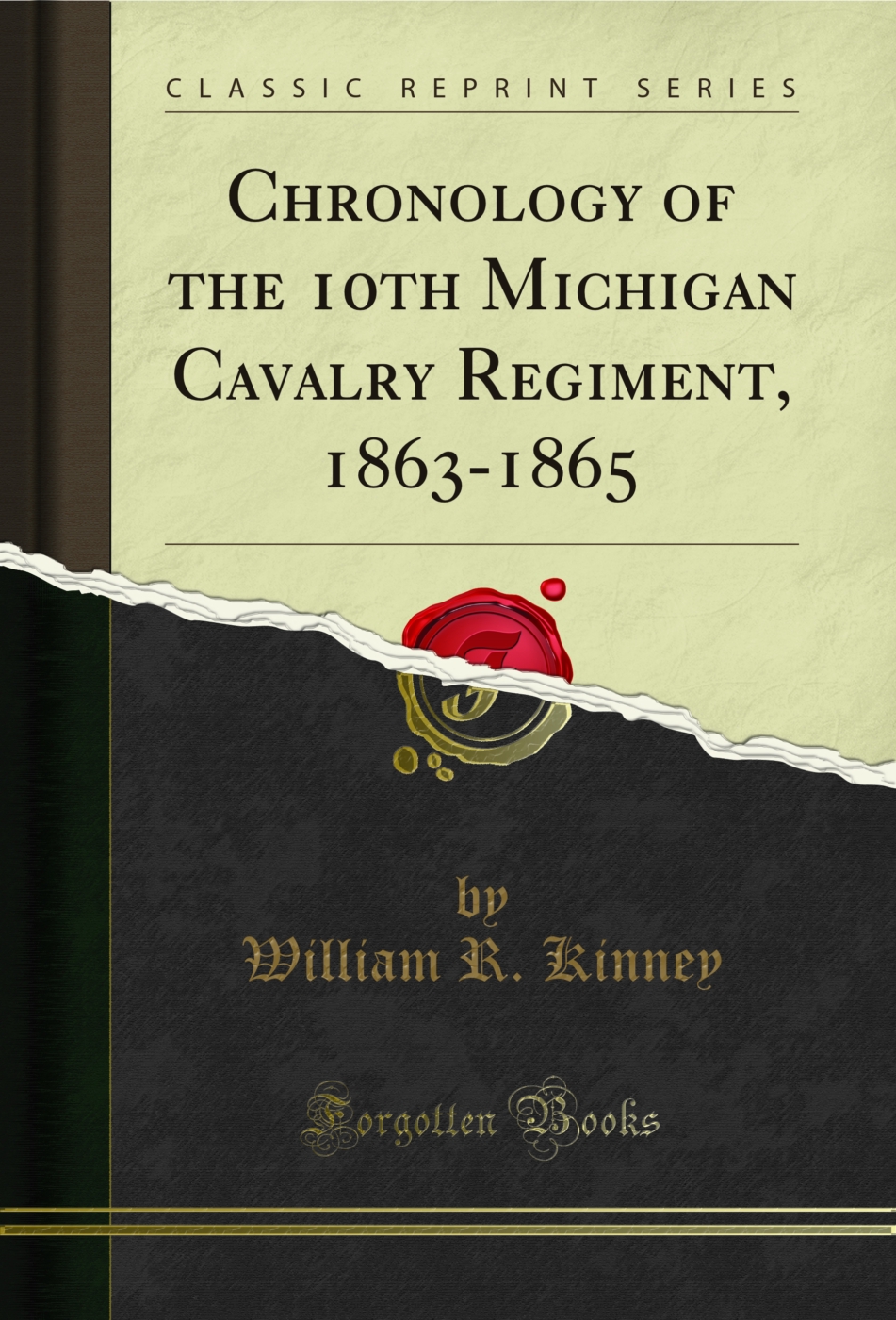 Chronology of the 10th Michigan Cavalry Regiment, 1863-1865 (Classic Reprint)