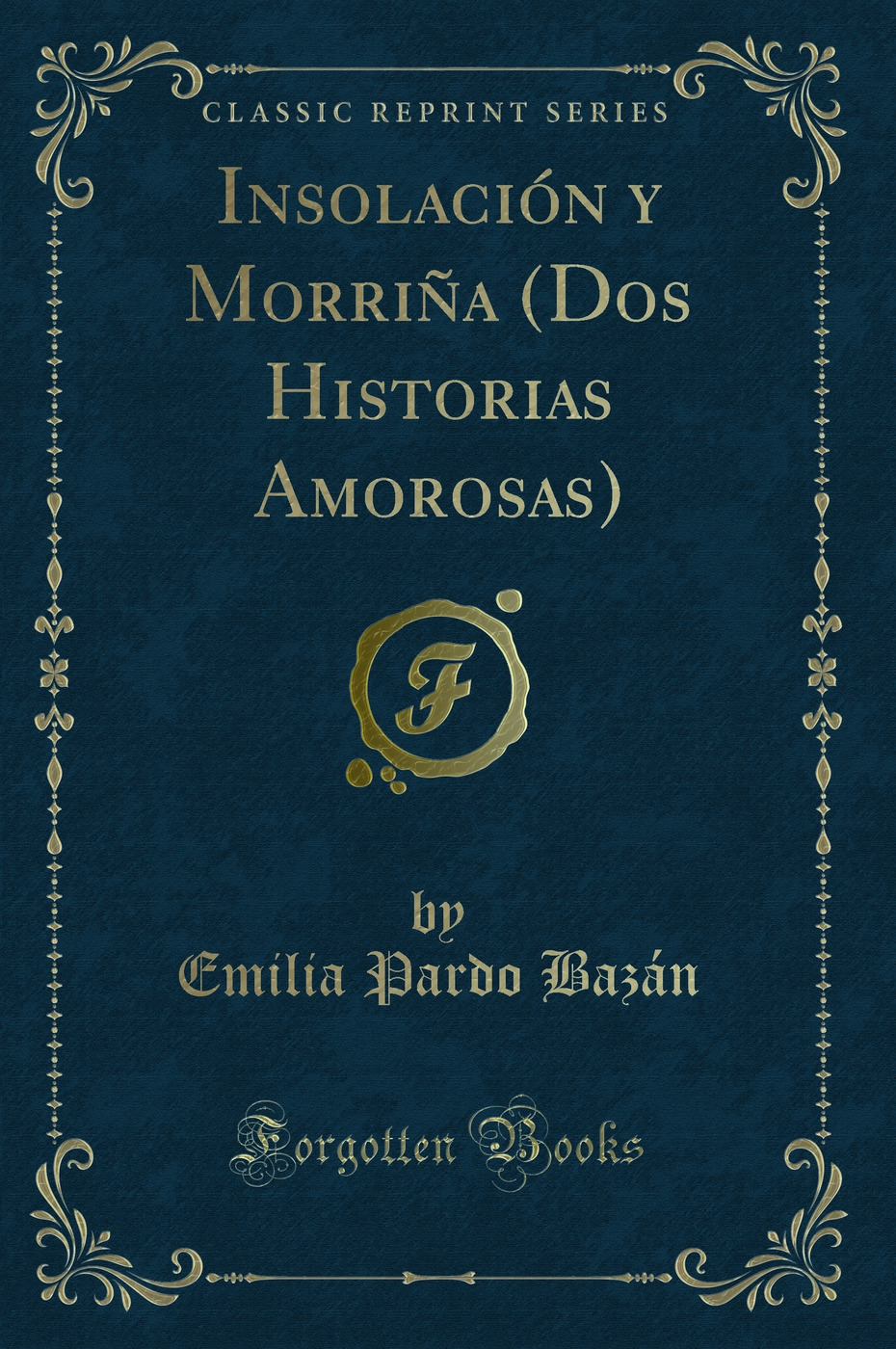 Insolación y Morriña (Dos Historias Amorosas) (Classic Reprint)