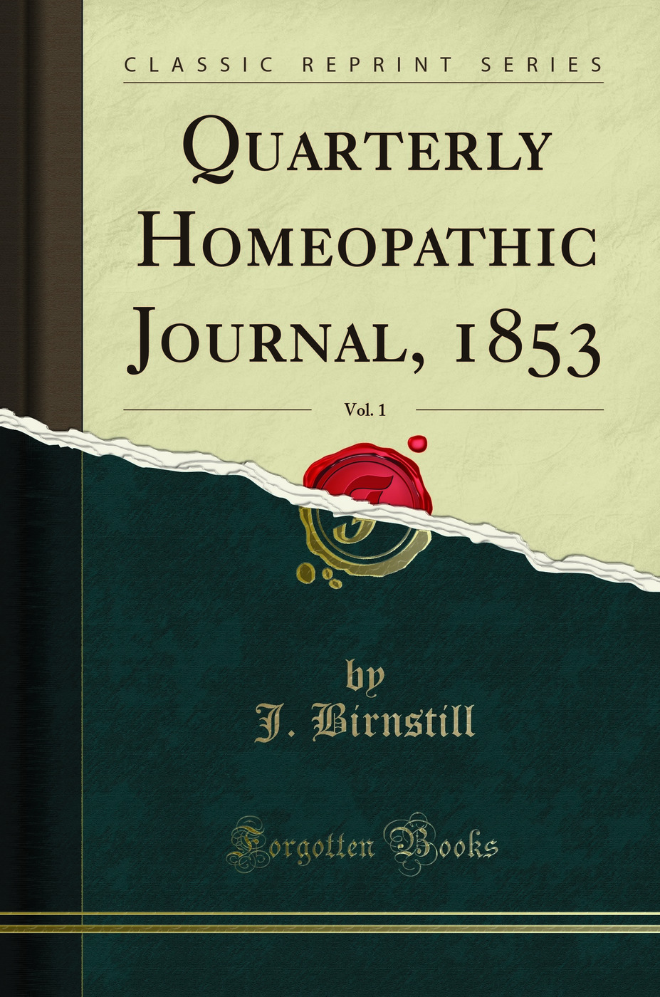 Quarterly Homeopathic Journal, 1853, Vol. 1 (Classic Reprint)