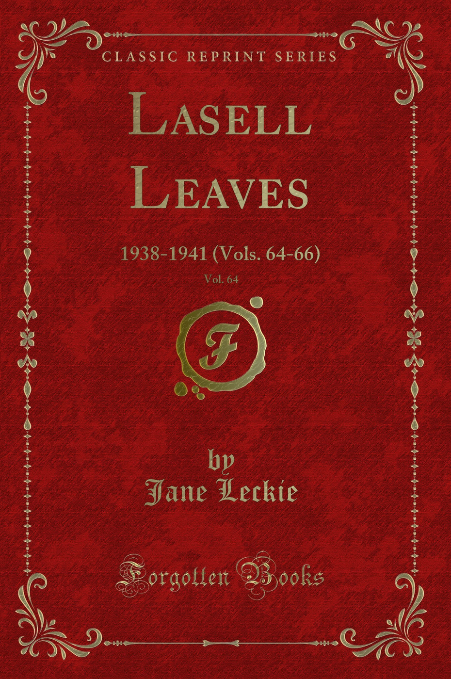 Lasell Leaves, Vol. 64: 1938-1941 (Vols. 64-66) (Classic Reprint)