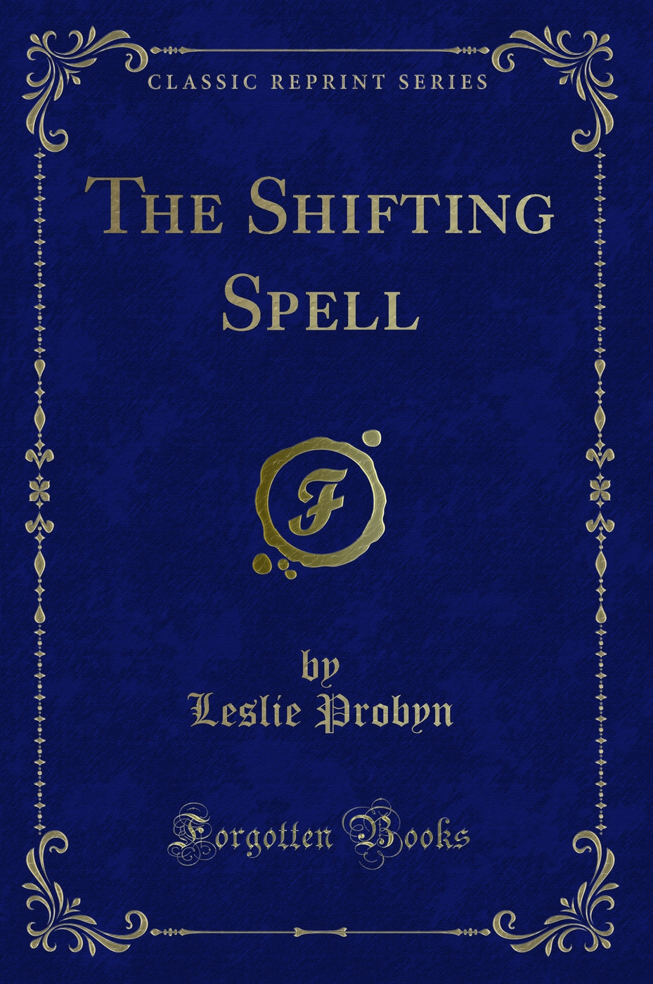 The Shifting Spell (Classic Reprint)