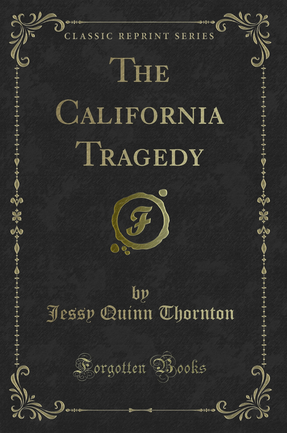 The California Tragedy (Classic Reprint)