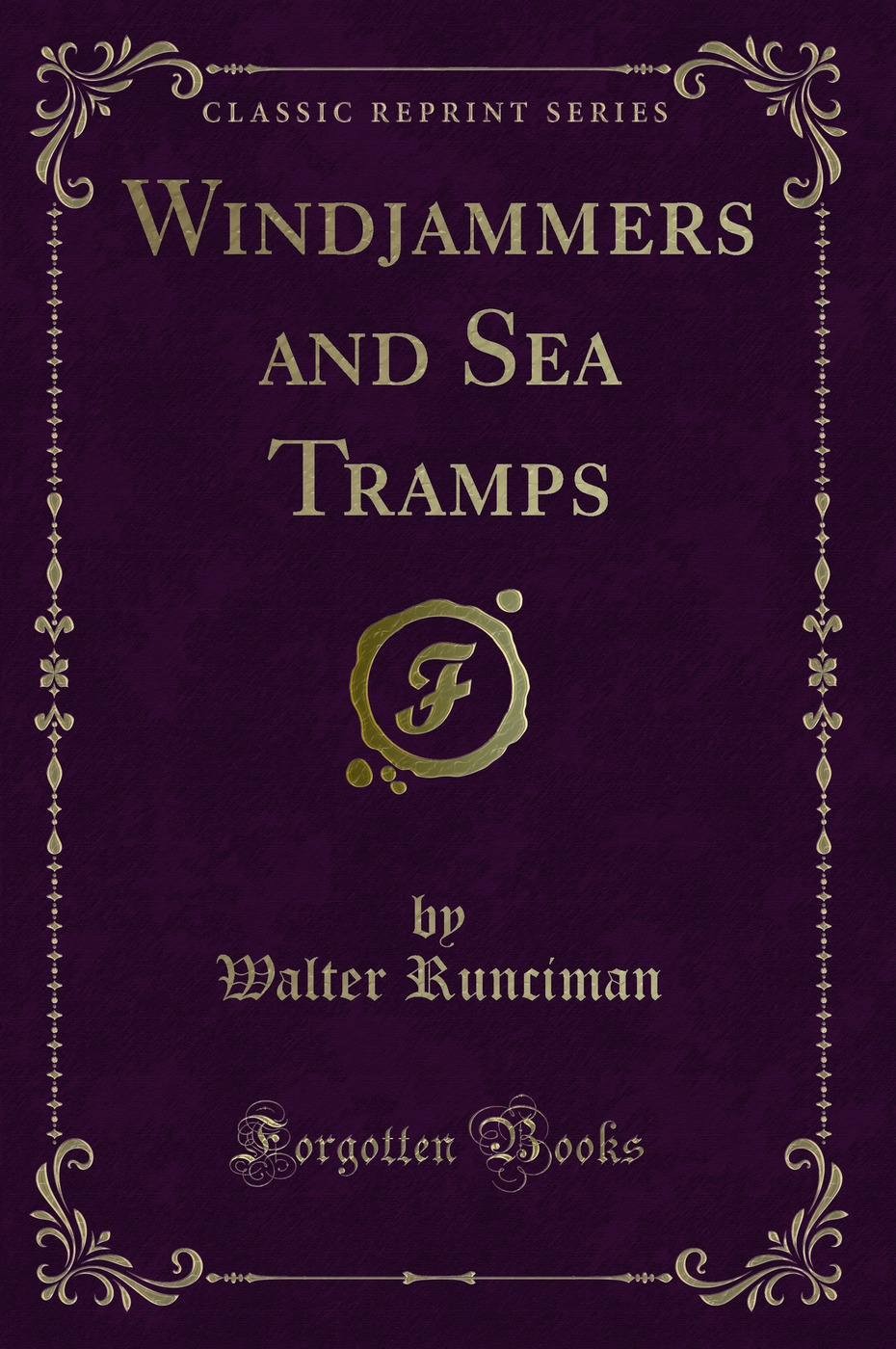Windjammers and Sea Tramps (Classic Reprint)