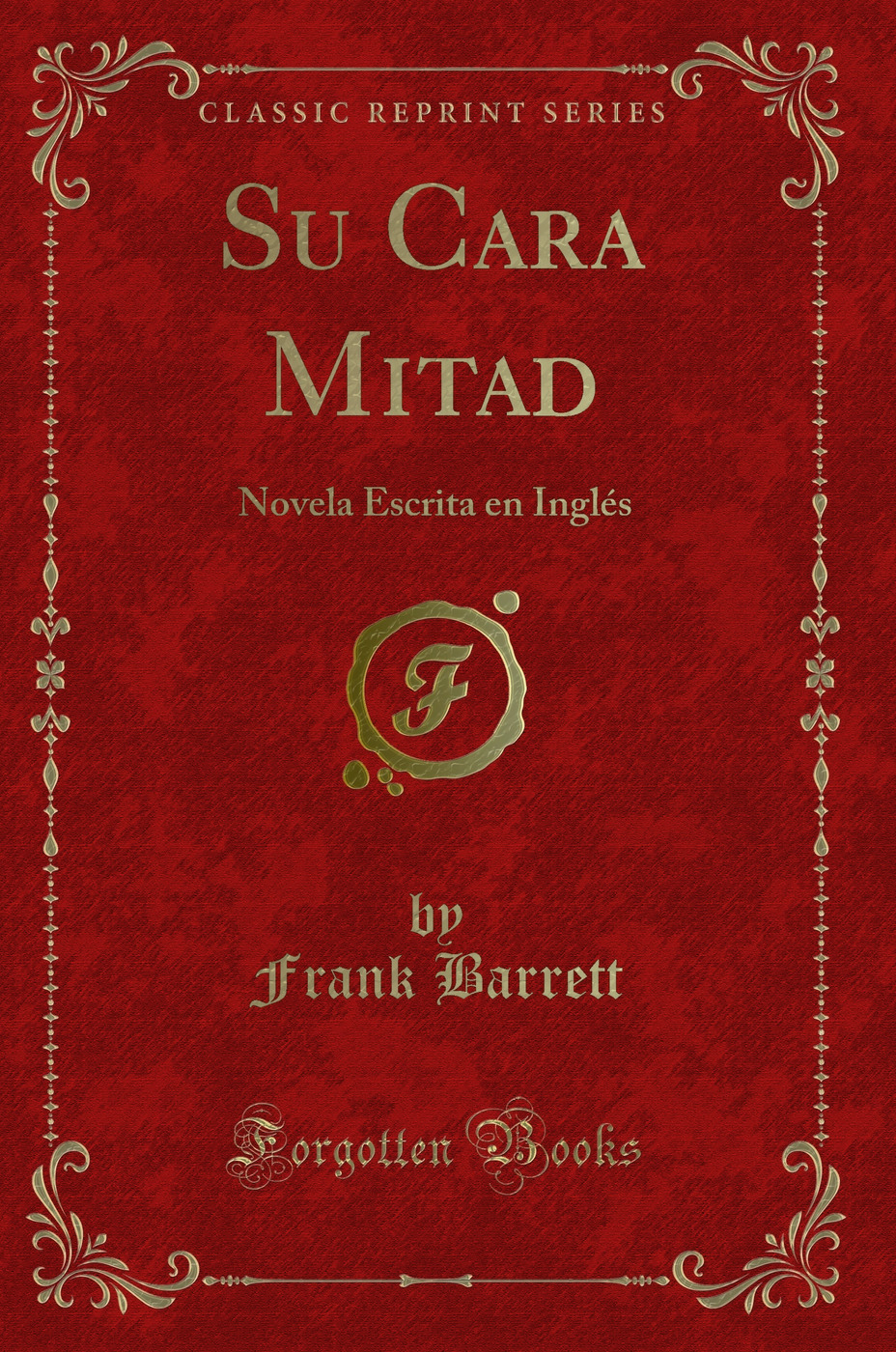 Su Cara Mitad: Novela Escrita en Inglés (Classic Reprint)