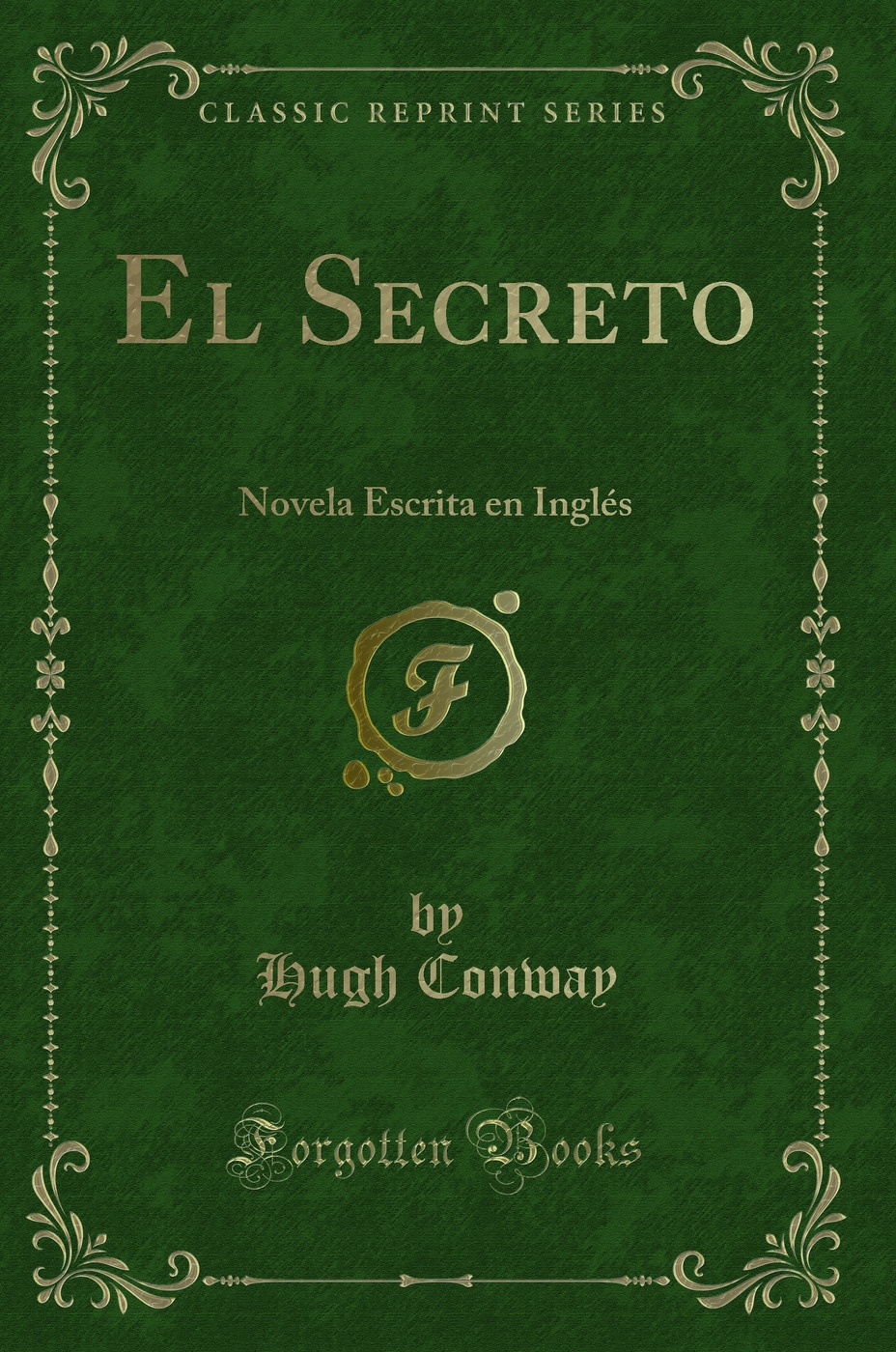 El Secreto: Novela Escrita en Inglés (Classic Reprint)