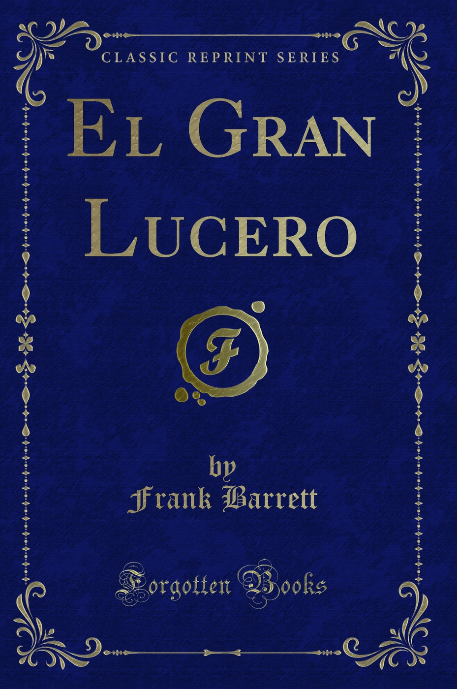 El Gran Lucero (Classic Reprint)
