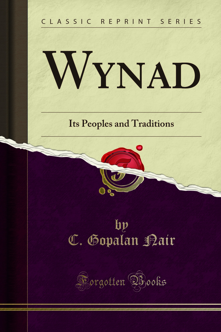 Wynad: Its Peoples and Traditions (Classic Reprint)