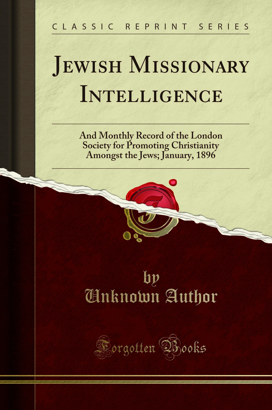 Jewish Missionary Intelligence: And Monthly Record of the London Society for Promoting Christianity Amongst the Jews; January, 1896 (Classic Reprint)