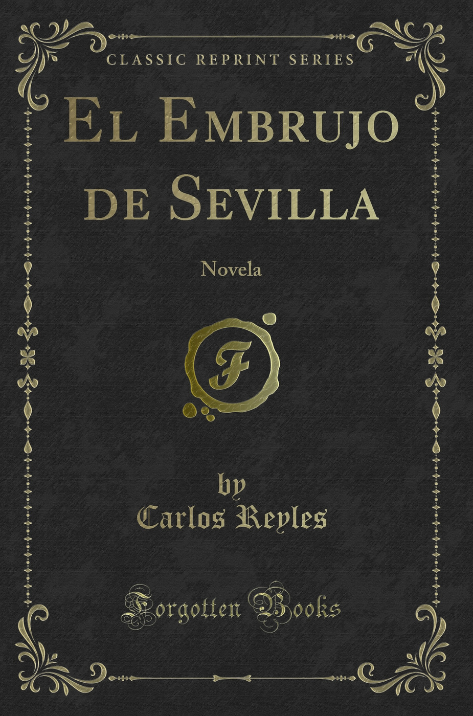 El Embrujo de Sevilla: Novela (Classic Reprint)