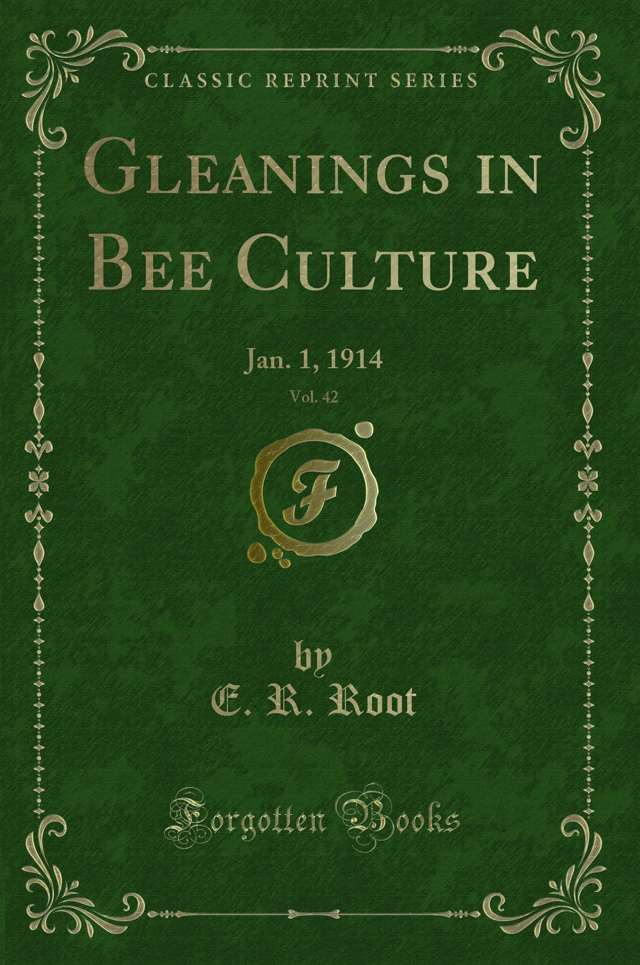 Gleanings in Bee Culture, Vol. 42: Jan. 1, 1914 (Classic Reprint)