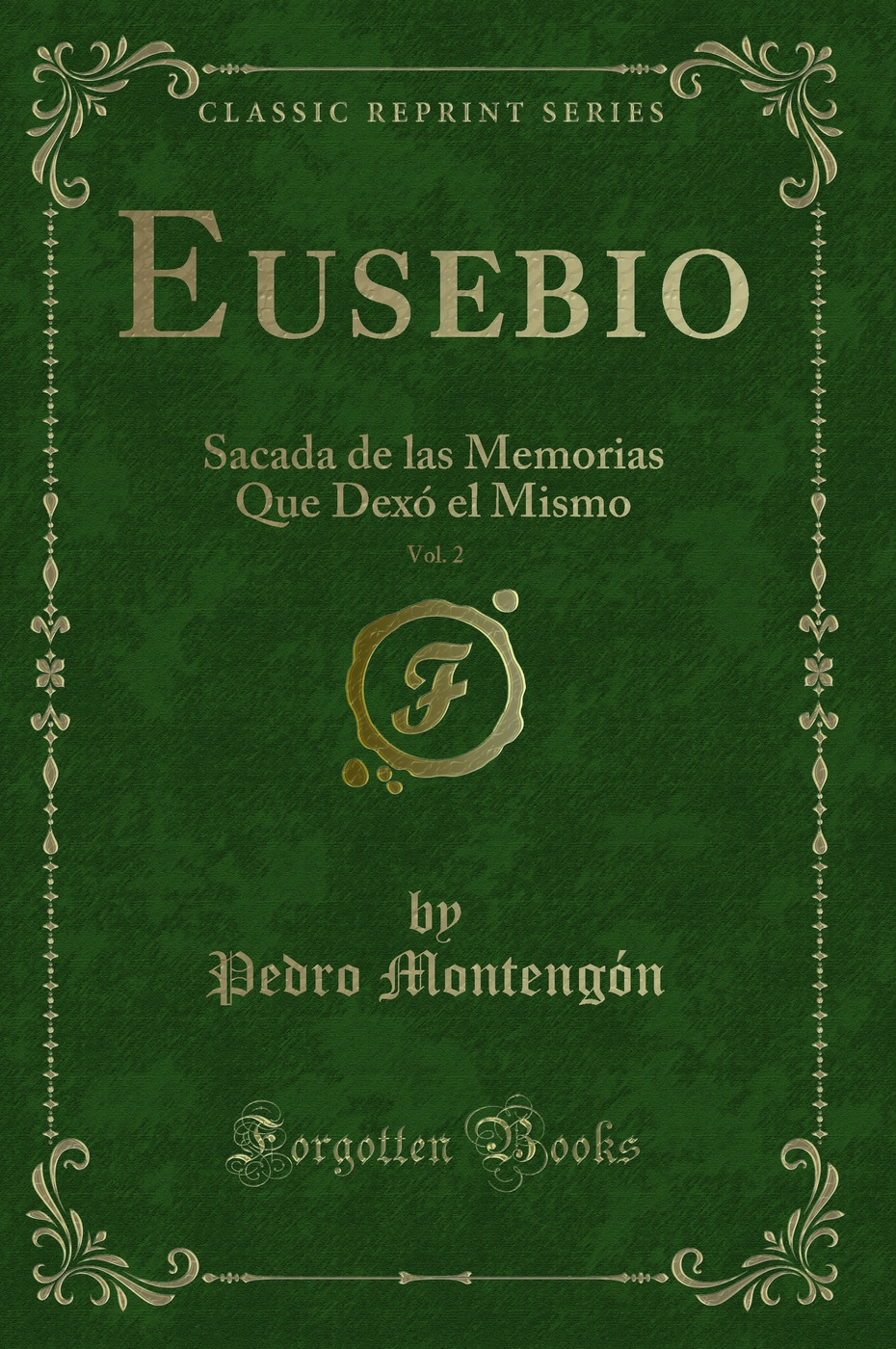 Eusebio, Vol. 2: Sacada de las Memorias Que Dexó el Mismo (Classic Reprint)