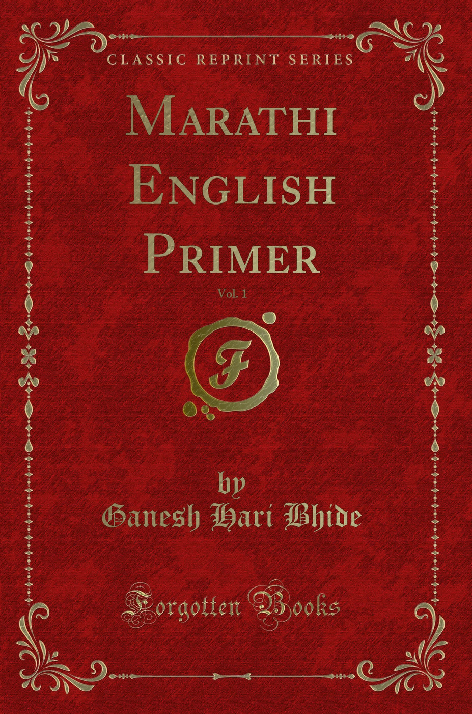 Marathi English Primer, Vol. 1 (Classic Reprint)