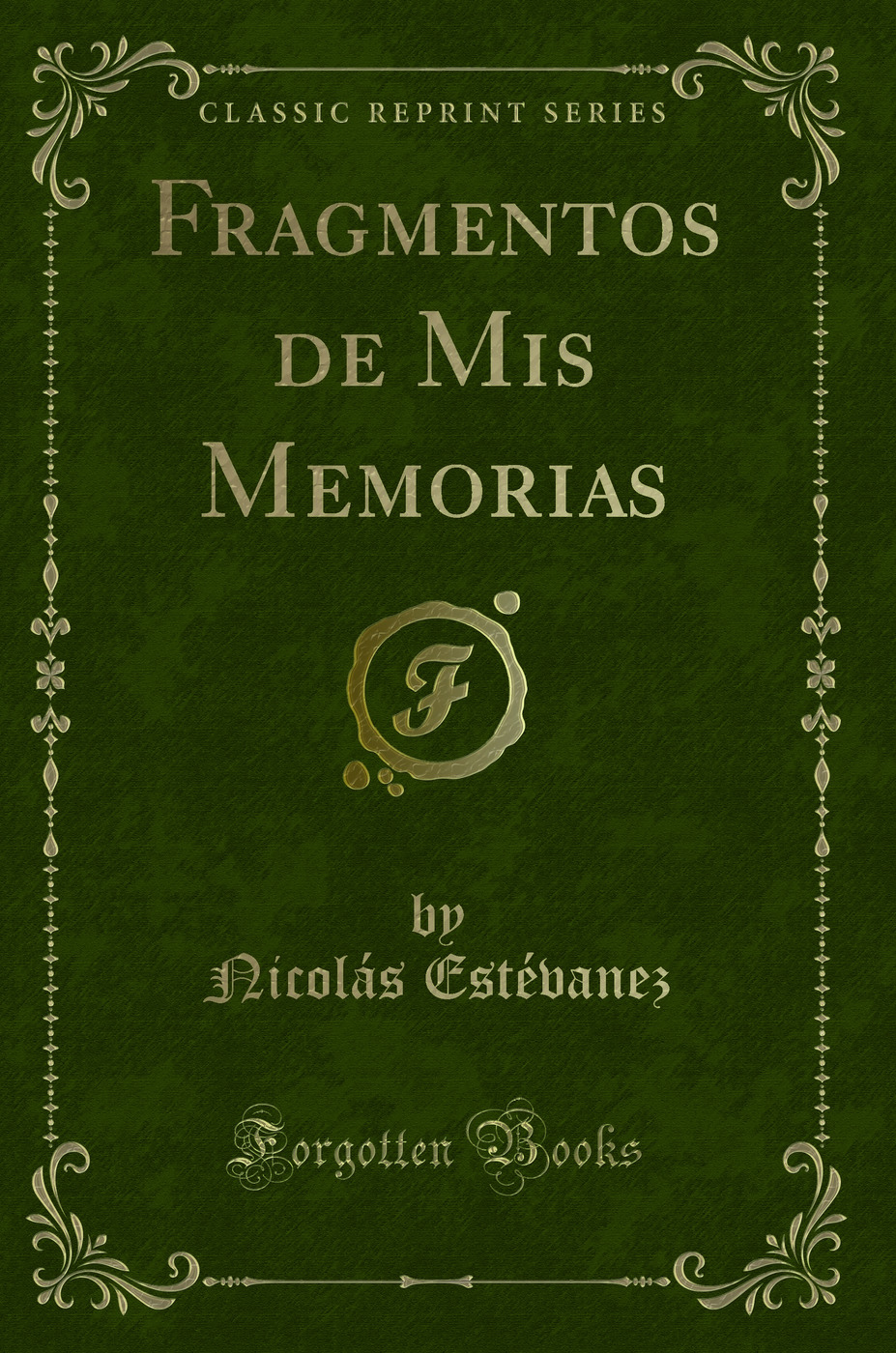 Fragmentos de Mis Memorias (Classic Reprint)