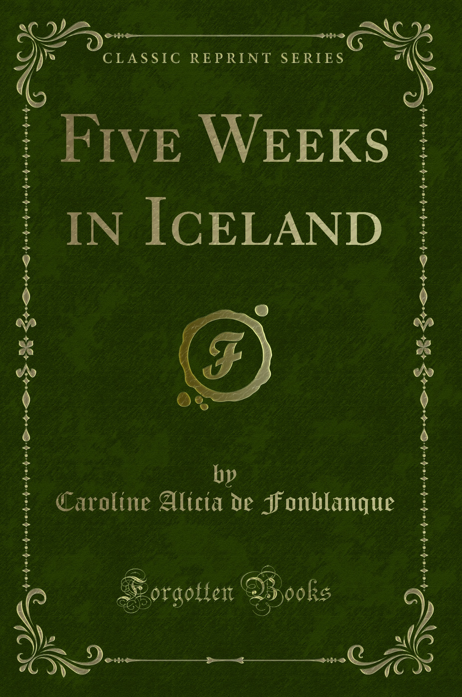 Five Weeks in Iceland (Classic Reprint)