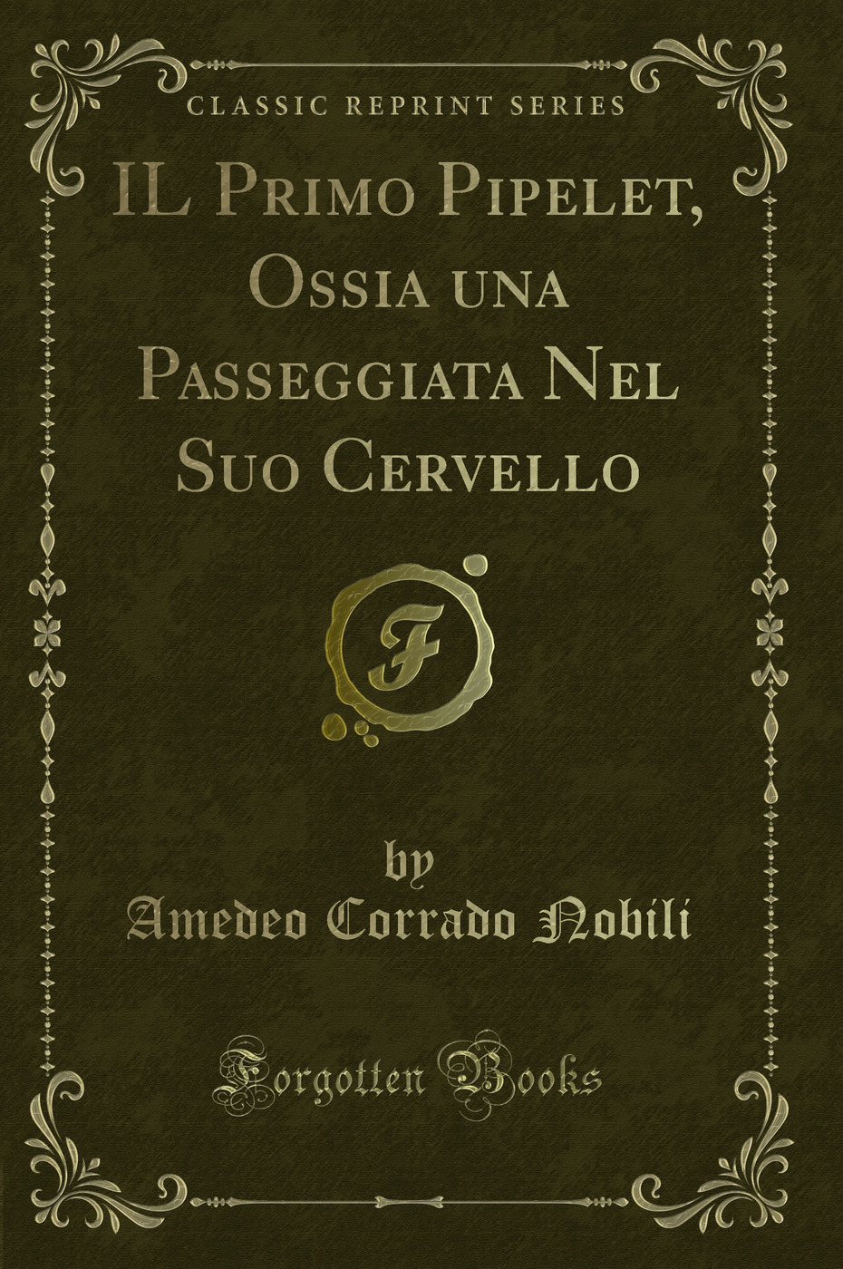 IL Primo Pipelet, Ossia una Passeggiata Nel Suo Cervello (Classic Reprint)