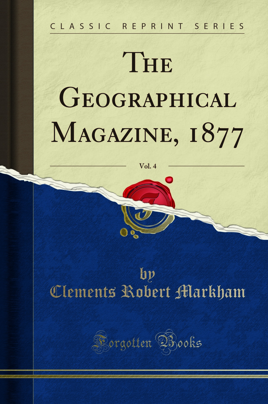 The Geographical Magazine, 1877, Vol. 4 (Classic Reprint)