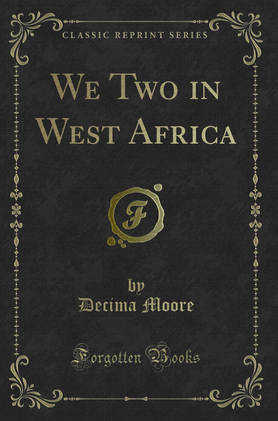 We Two in West Africa (Classic Reprint)