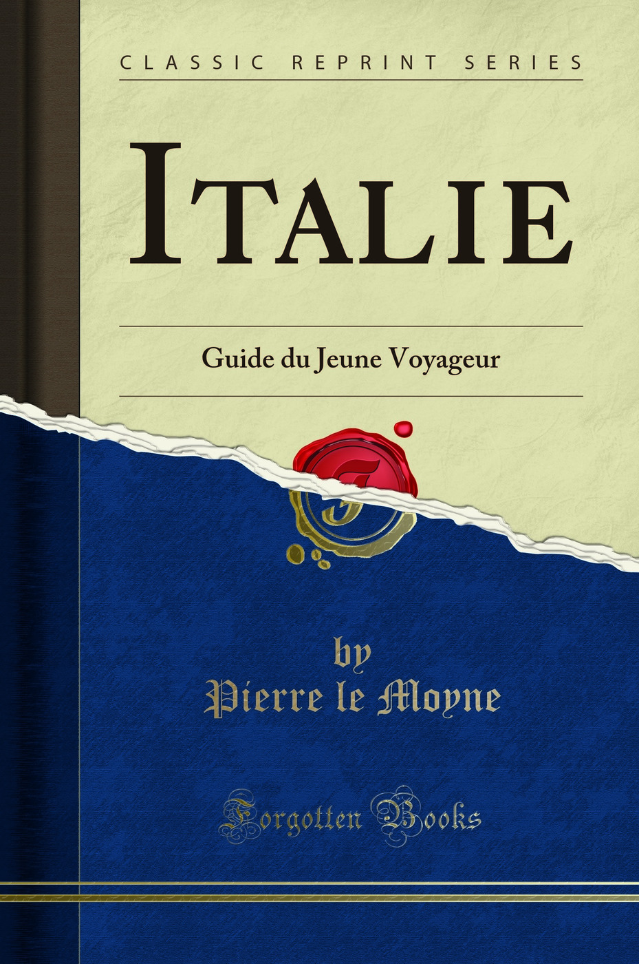 Italie: Guide du Jeune Voyageur (Classic Reprint)