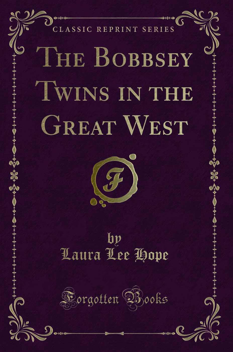 The Bobbsey Twins in the Great West (Classic Reprint)