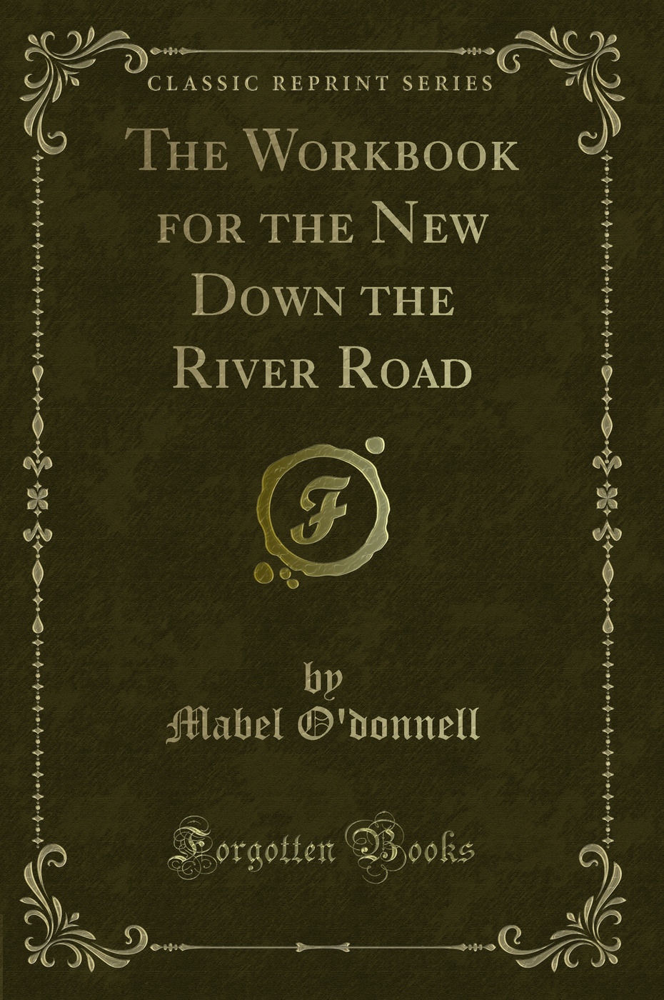 The Workbook for the New Down the River Road (Classic Reprint)