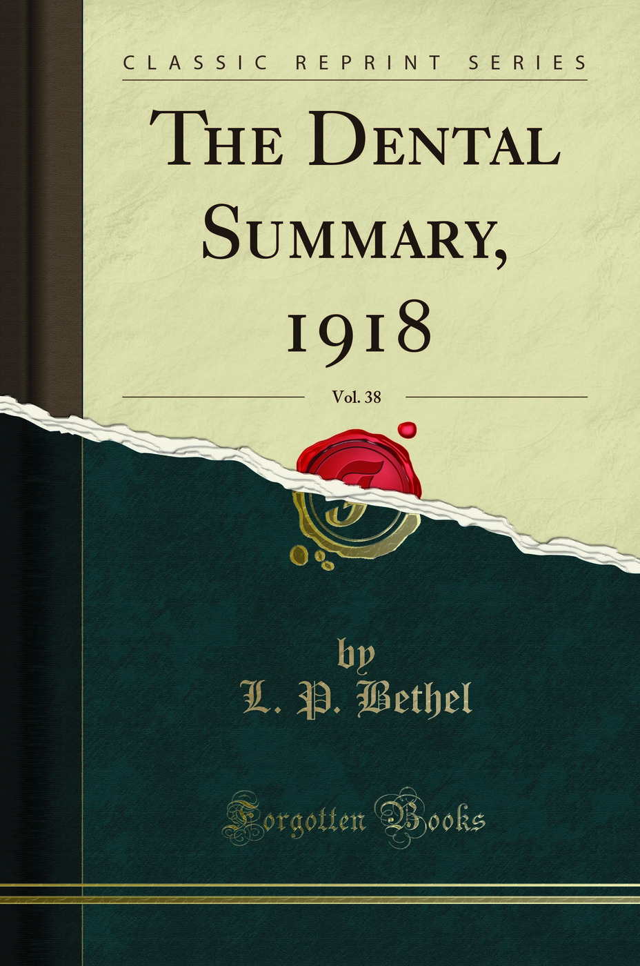 The Dental Summary, 1918, Vol. 38 (Classic Reprint)