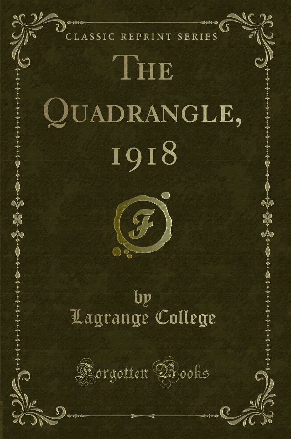 The Quadrangle, 1918 (Classic Reprint)