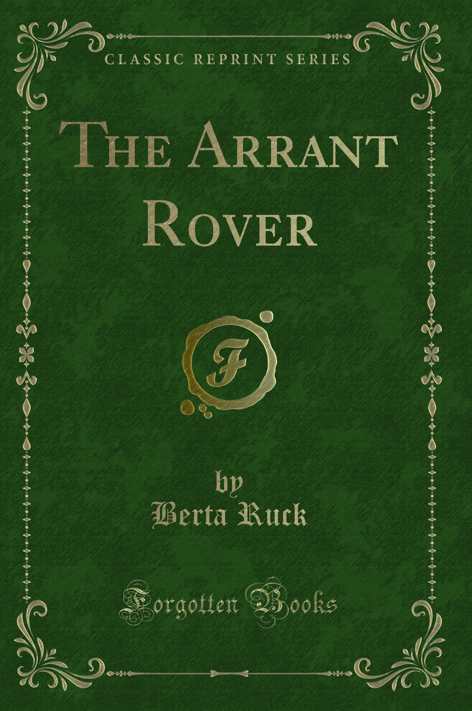 The Arrant Rover (Classic Reprint)
