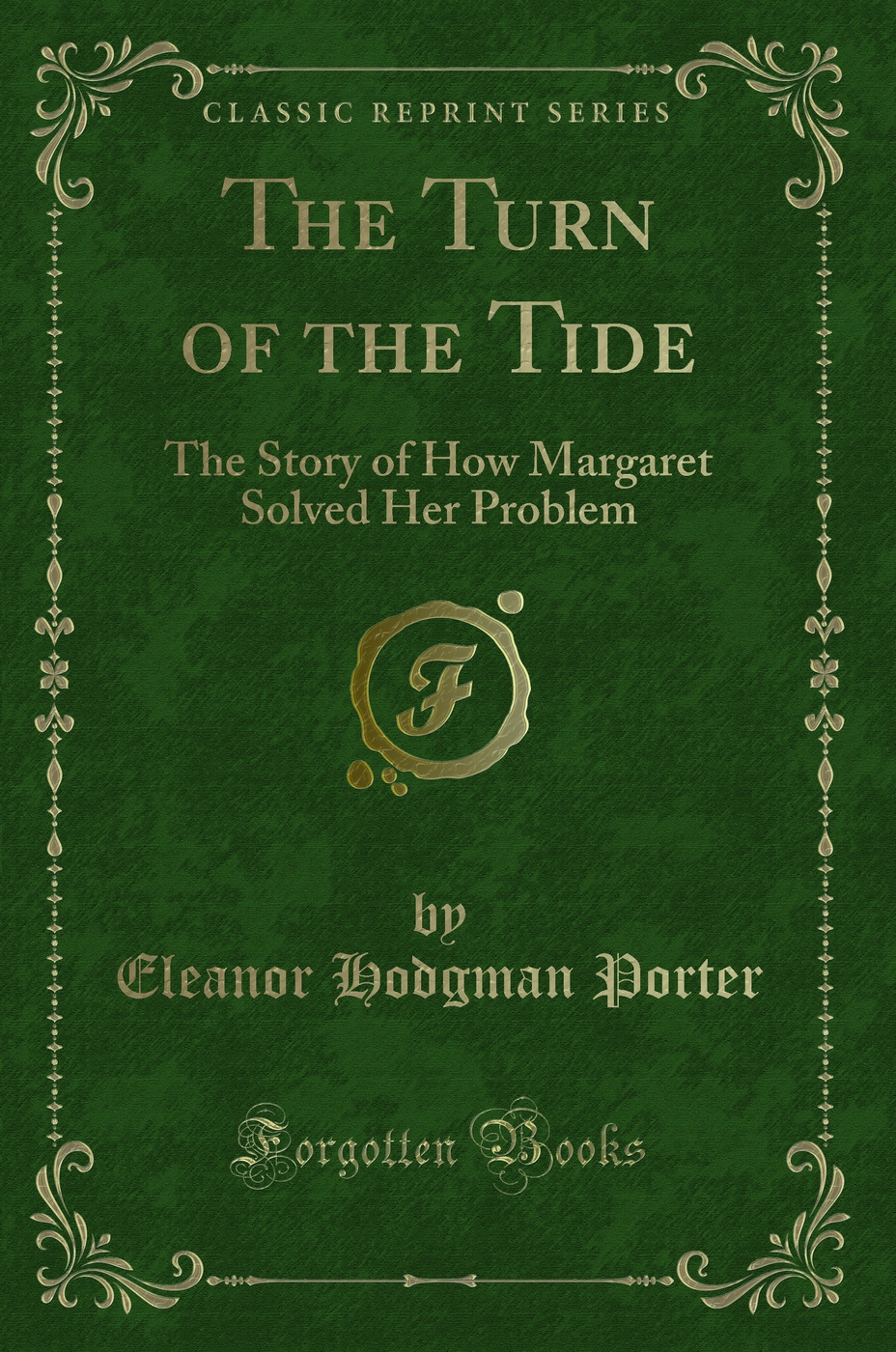 The Turn of the Tide: The Story of How Margaret Solved Her Problem (Classic Reprint)