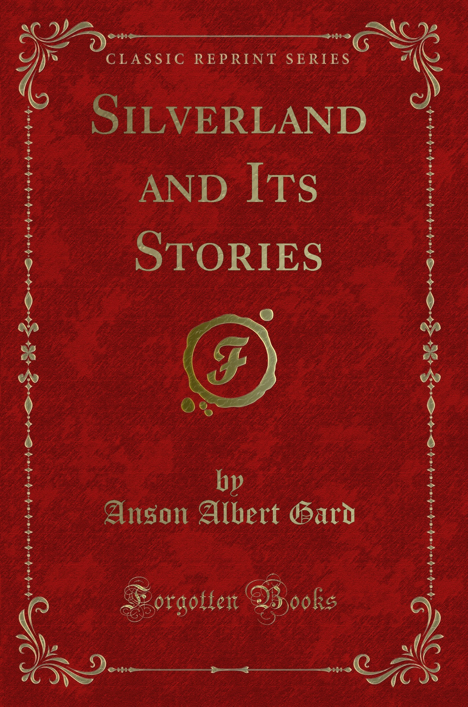 Silverland and Its Stories (Classic Reprint)