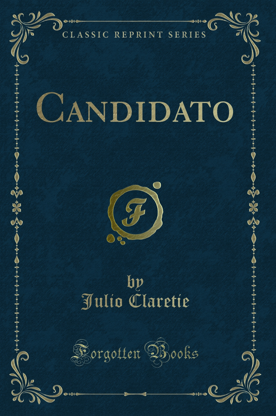 Candidato (Classic Reprint)