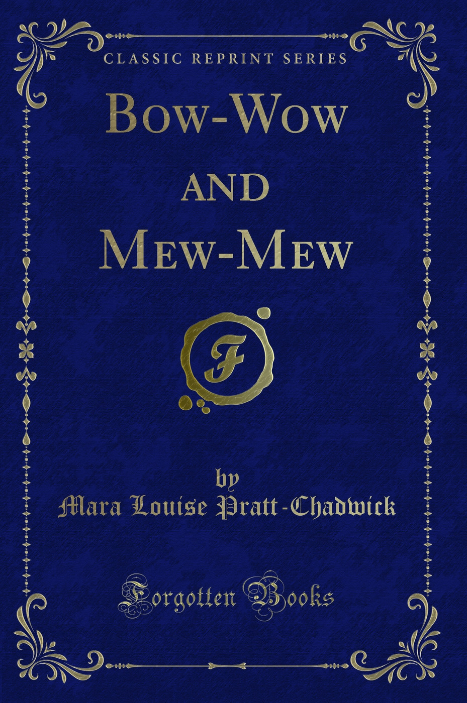 Bow-Wow and Mew-Mew (Classic Reprint)