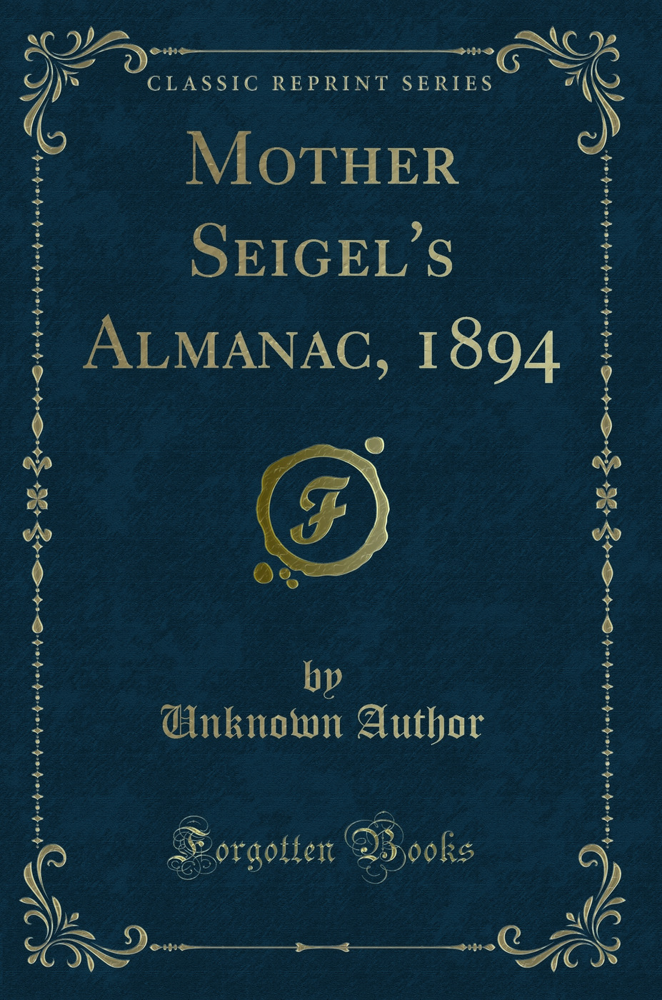 Mother Seigel's Almanac, 1894 (Classic Reprint)