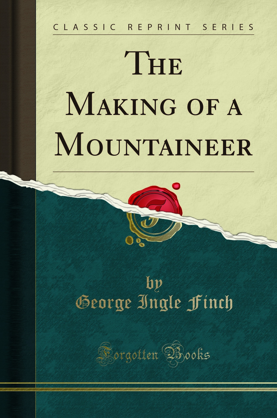 The Making of a Mountaineer (Classic Reprint)