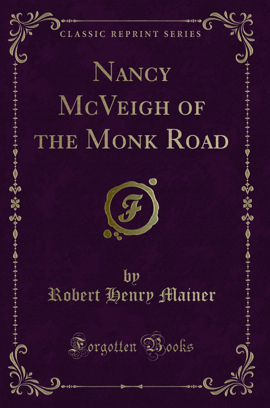 Nancy McVeigh of the Monk Road (Classic Reprint)