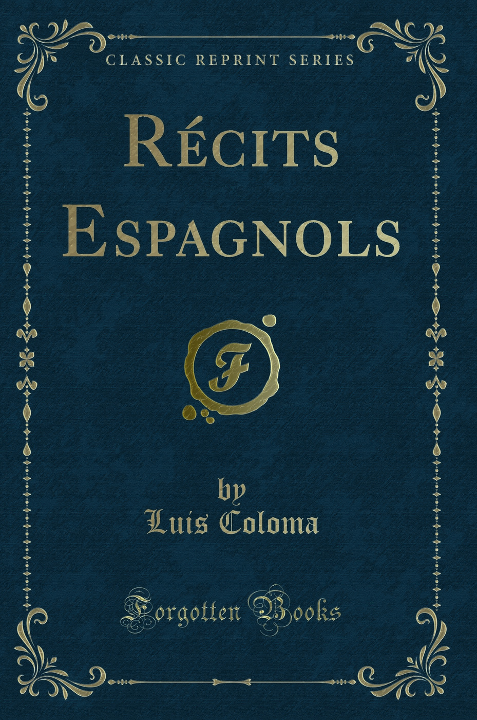 Récits Espagnols (Classic Reprint)