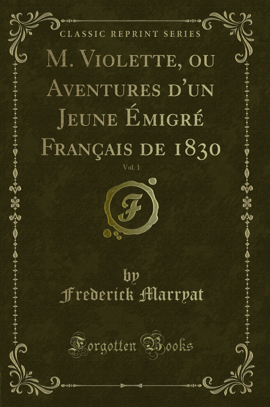 M. Violette, ou Aventures d'un Jeune Émigré Français de 1830, Vol. 1 (Classic Reprint)