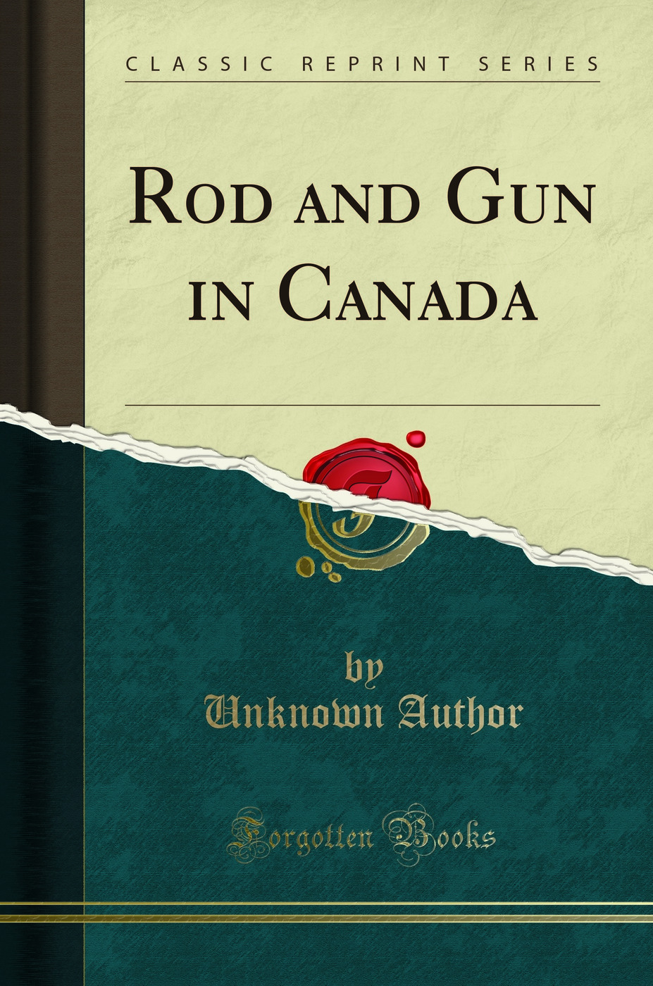 Rod and Gun in Canada (Classic Reprint)