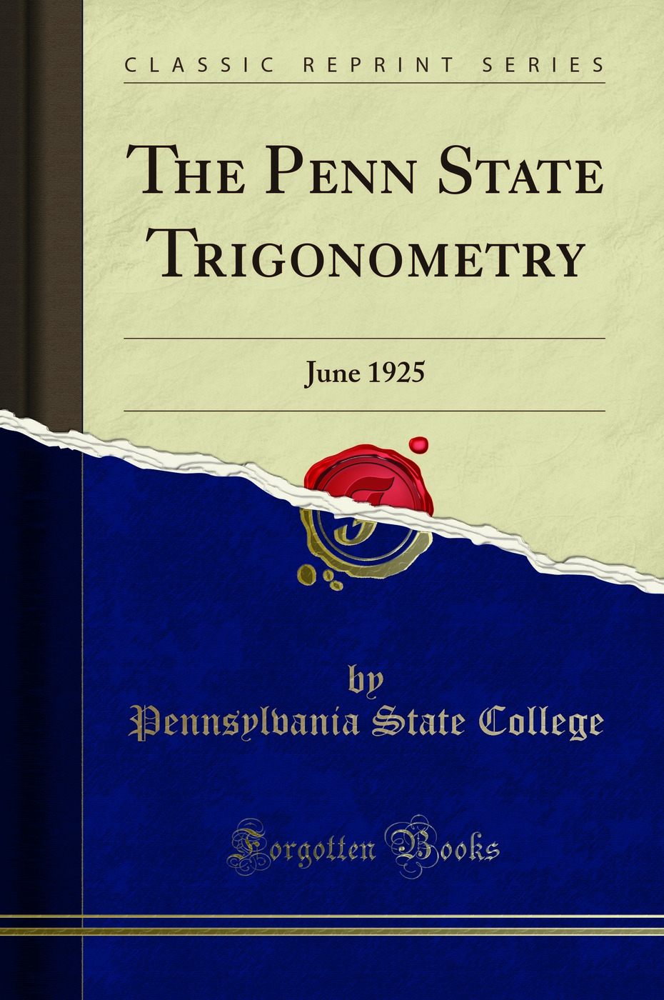 The Penn State Trigonometry: June 1925 (Classic Reprint)