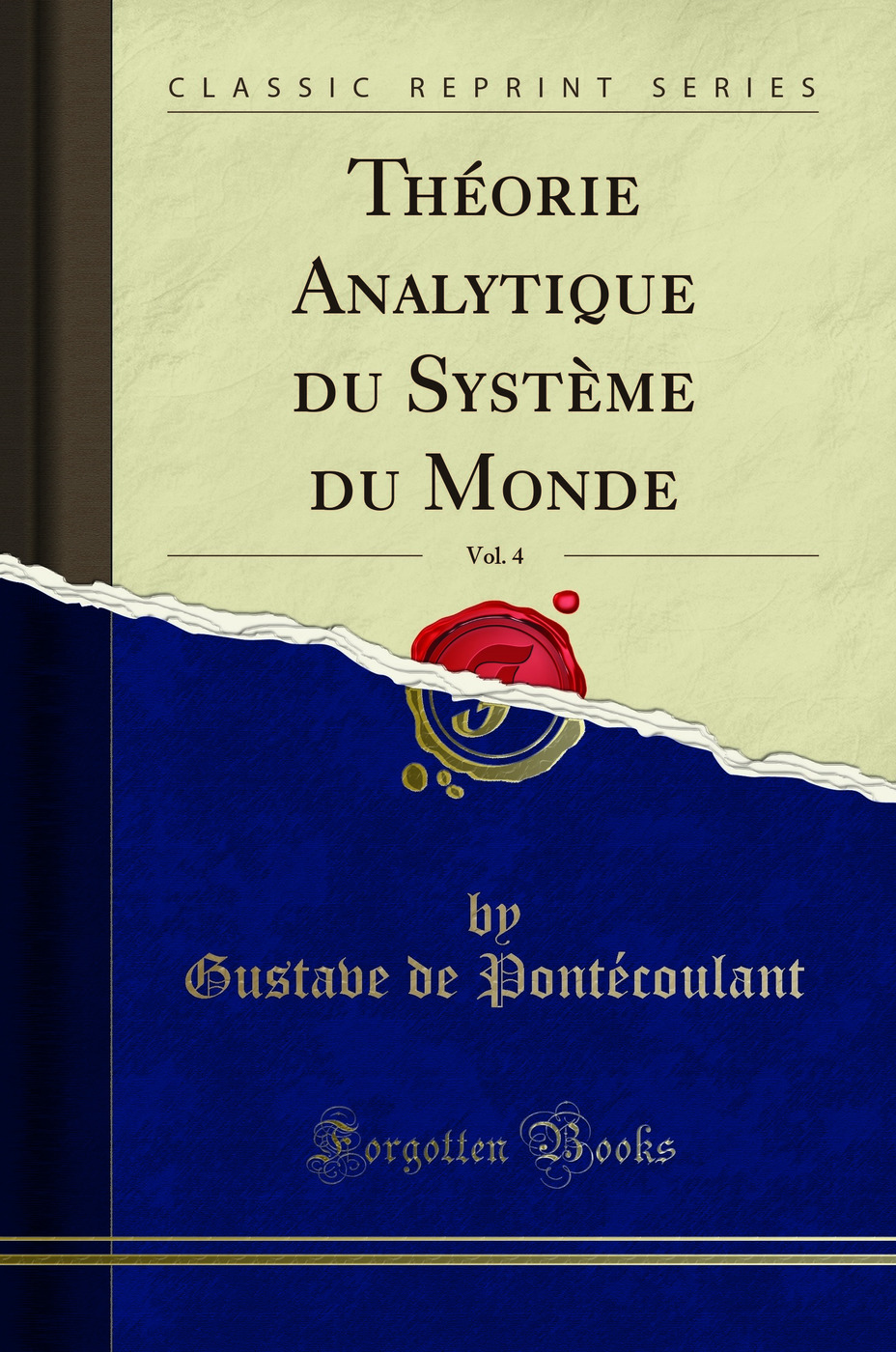 Théorie Analytique du Système du Monde, Vol. 4 (Classic Reprint)