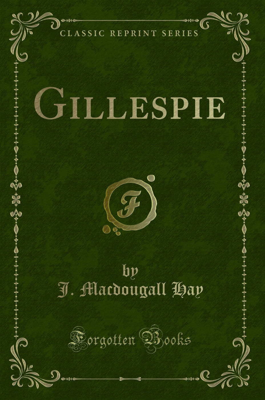Gillespie (Classic Reprint)