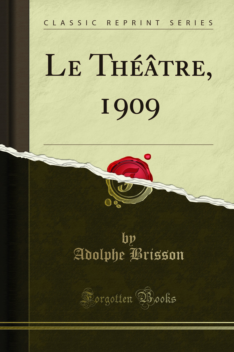 Le Théâtre, 1909 (Classic Reprint)