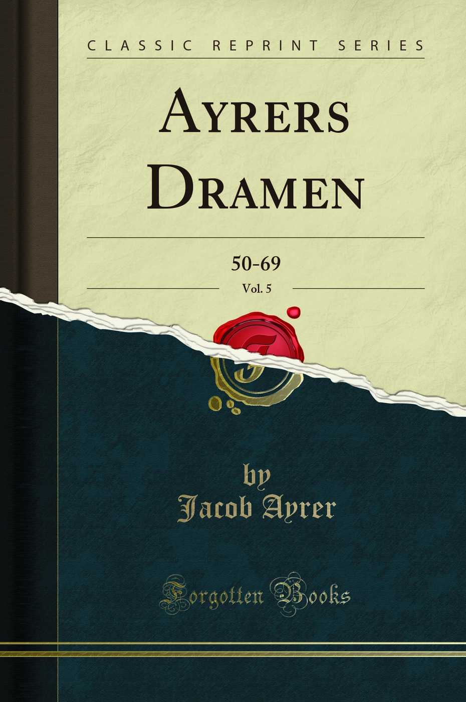 Ayrers Dramen, Vol. 5: 50-69 (Classic Reprint)