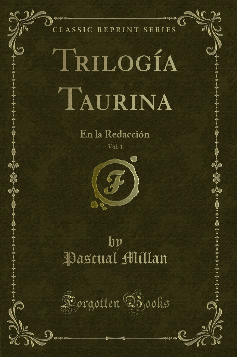 Trilogía Taurina, Vol. 1: En la Redacción (Classic Reprint)